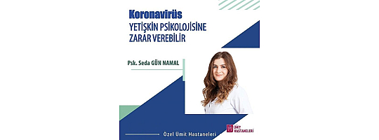 Koronovirüs Yetişkin Psikolojisine Zarar Verebilir.