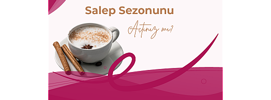 Sonbahar-kış aylarının favorisi salep.